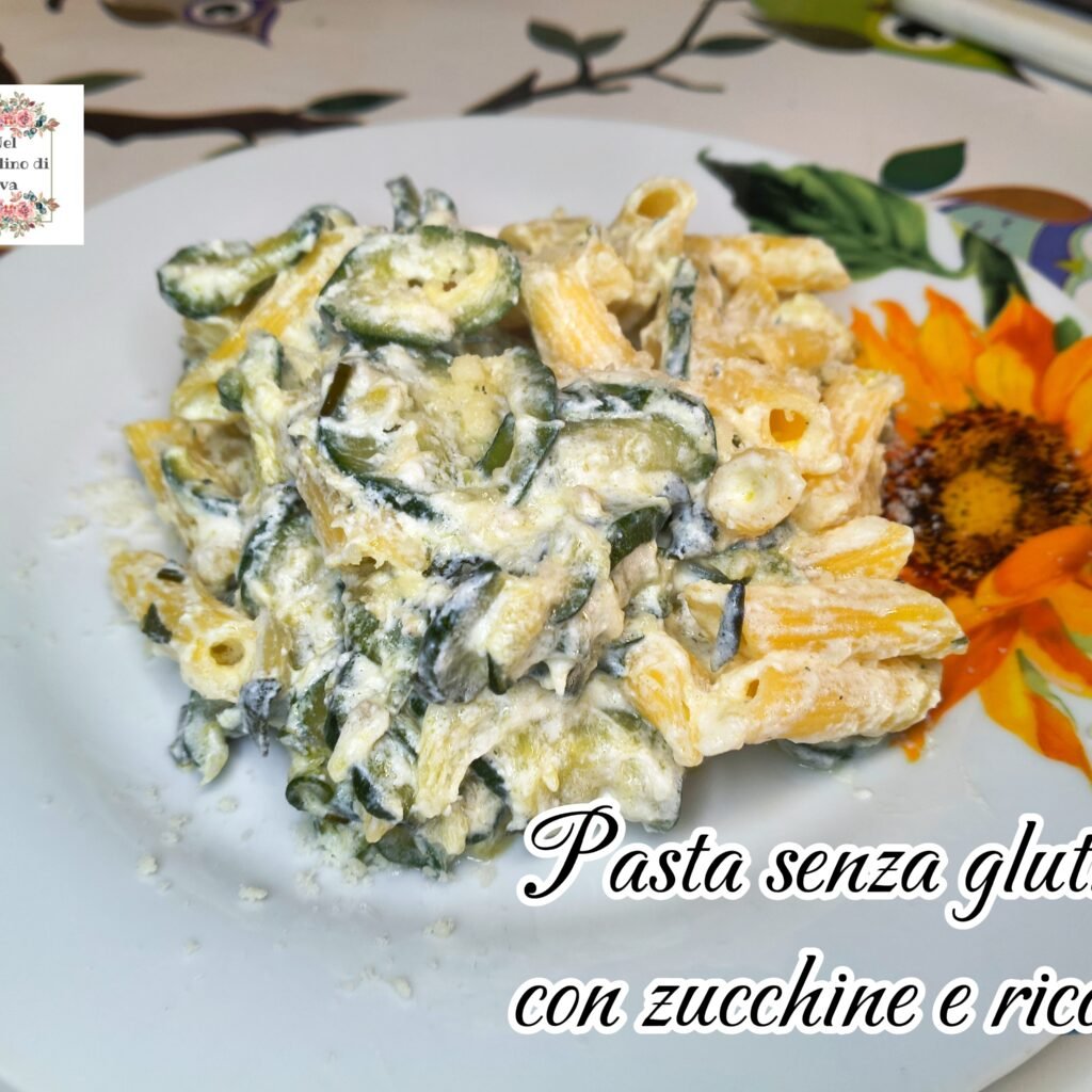Pasta senza glutine con zucchine e ricotta